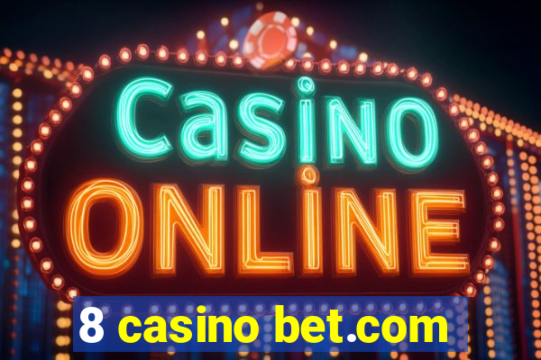 8 casino bet.com